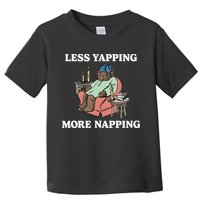 Middleclassfancy Less Yapping More Napping Toddler T-Shirt