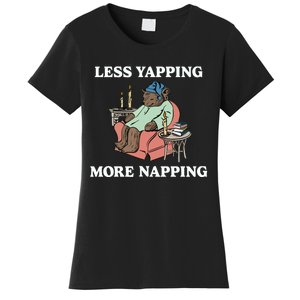 Middleclassfancy Less Yapping More Napping Women's T-Shirt