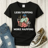 Middleclassfancy Less Yapping More Napping Womens T-Shirt