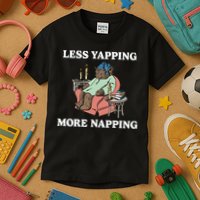 Middleclassfancy Less Yapping More Napping Kids T-Shirt