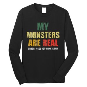 My Monsters Are Real Long Sleeve Shirt