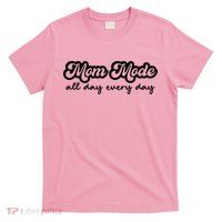 Mom Made All Day Every Day T-Shirt