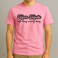 Mom Made All Day Every Day T-Shirt