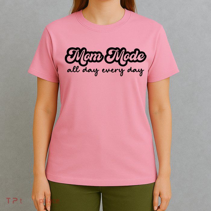 Mom Made All Day Every Day T-Shirt
