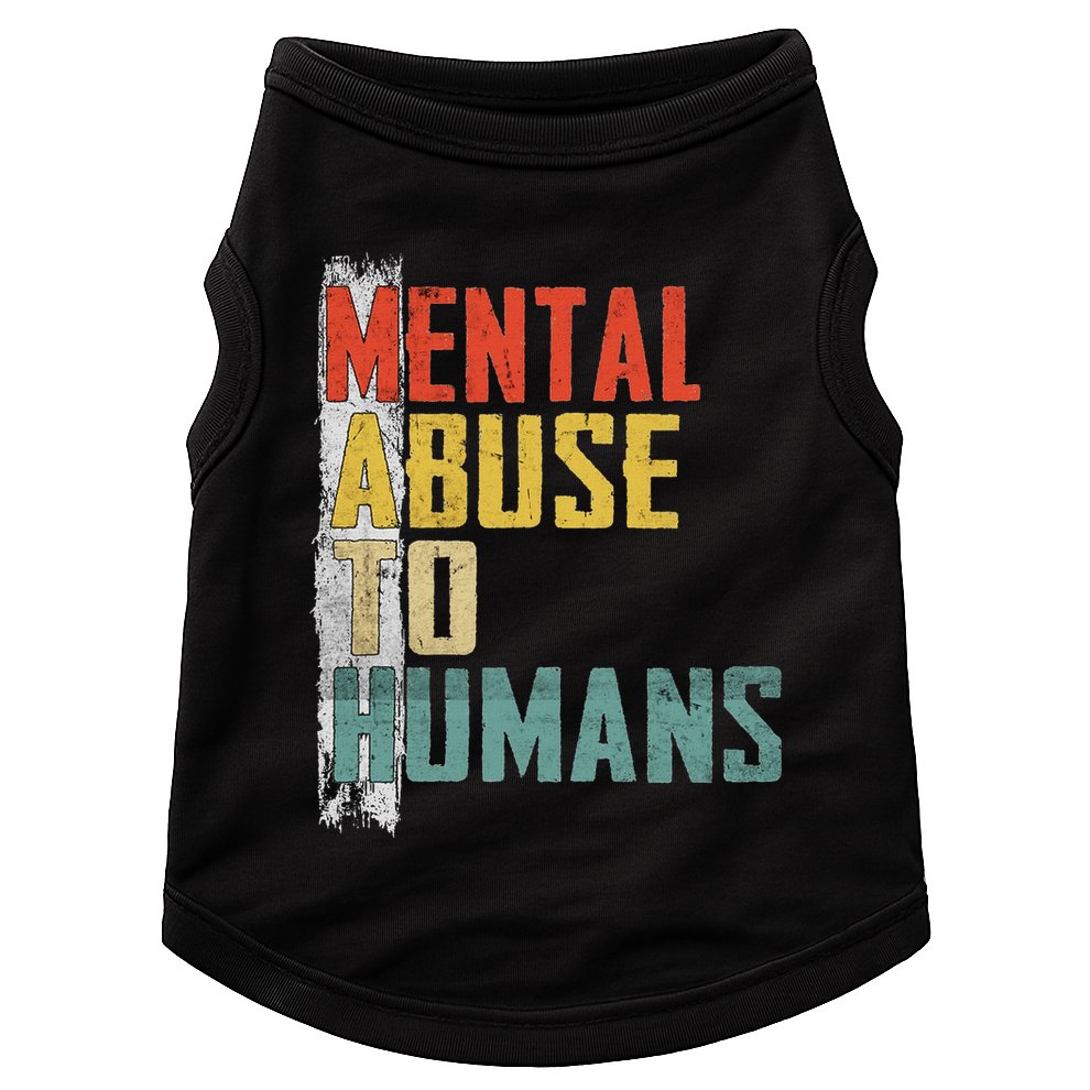 Math Mental Abuse To Humans For Math Teacher Doggie Tank