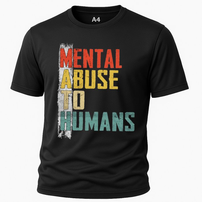 Math Mental Abuse To Humans For Math Teacher Cooling Performance Crew T-Shirt