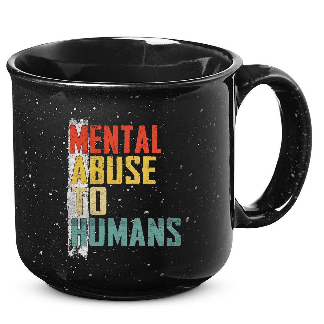 Math Mental Abuse To Humans For Math Teacher 15oz Campfire Ceramic Mug