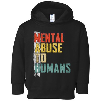 Math Mental Abuse To Humans For Math Teacher Toddler Hoodie