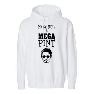 Make Mine A Mega Pint Funny Johnny Depp Garment-Dyed Fleece Hoodie