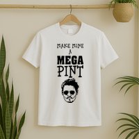 Make Mine A Mega Pint Funny Johnny Depp T-Shirt