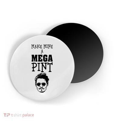Make Mine A Mega Pint Funny Johnny Depp Magnet