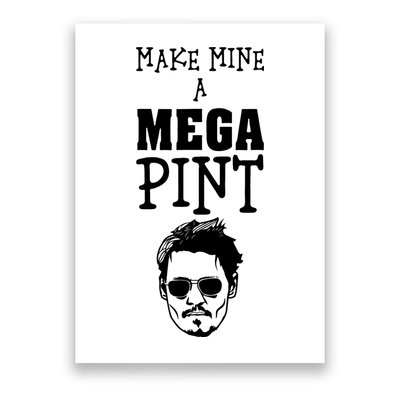 Make Mine A Mega Pint Funny Johnny Depp Poster