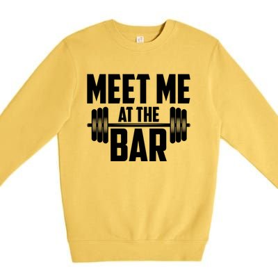 Meet Me At The Bar Gym Weightlifters Gym Buddies Workout Meaningful Gift Premium Crewneck Sweatshirt