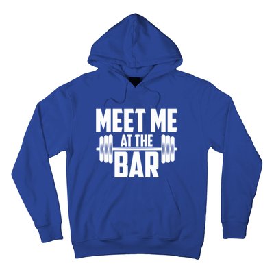 Meet Me At The Bar Gym Weightlifters Gym Buddies Workout Meaningful Gift Hoodie