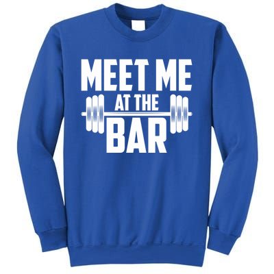 Meet Me At The Bar Gym Weightlifters Gym Buddies Workout Meaningful Gift Sweatshirt