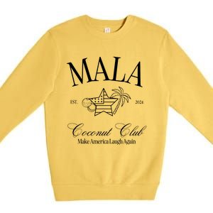 Mala Make America Laugh Again Coconut Is Brat Premium Crewneck Sweatshirt