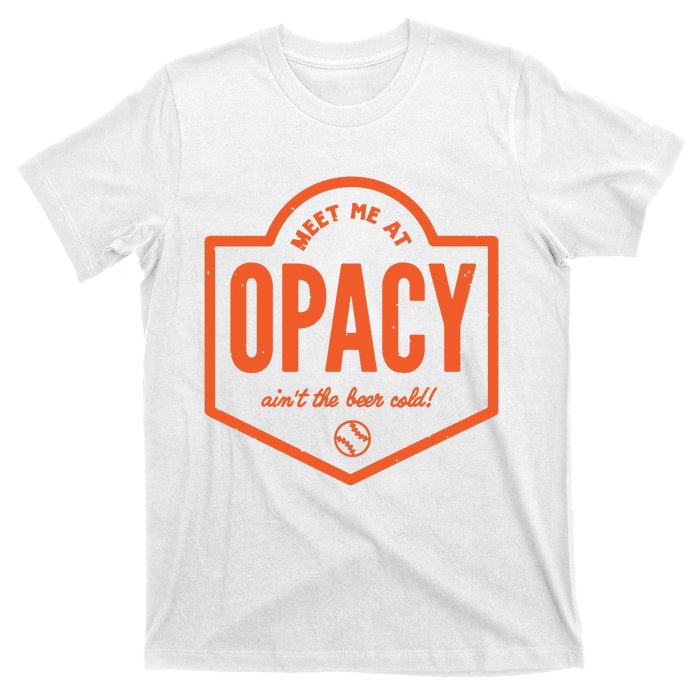 Meet Me At Opacy T-Shirt