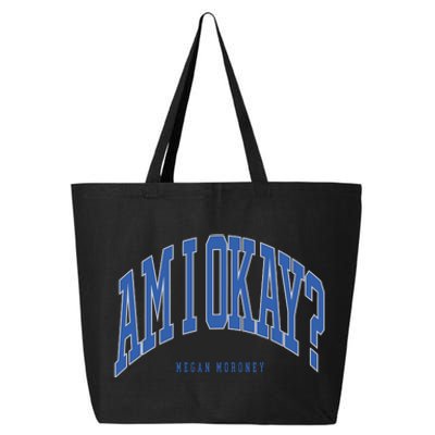 Megan Moroney Am I Ok 25L Jumbo Tote