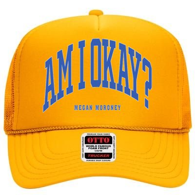 Megan Moroney Am I Ok High Crown Mesh Back Trucker Hat