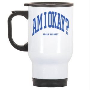 Megan Moroney Am I Ok Stainless Steel Travel Mug