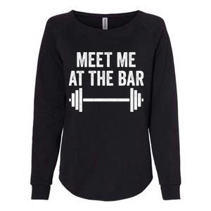 Meet Me At The Bar Gym Workout Training Funny Gift Womens California Wash Sweatshirt