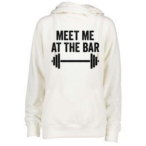 Meet Me At The Bar Gym Workout Training Funny Gift Womens Funnel Neck Pullover Hood