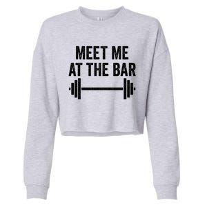 Meet Me At The Bar Gym Workout Training Funny Gift Cropped Pullover Crew