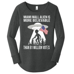 Miami Mall Alien Is More Believable Than 81 Million Votes Women's Perfect Tri Tunic Long Sleeve Shirt