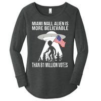 Miami Mall Alien Is More Believable Than 81 Million Votes Women's Perfect Tri Tunic Long Sleeve Shirt