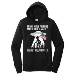 Miami Mall Alien Is More Believable Than 81 Million Votes Women's Pullover Hoodie