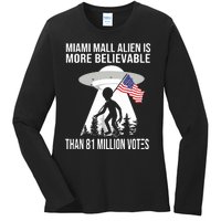 Miami Mall Alien Is More Believable Than 81 Million Votes Ladies Long Sleeve Shirt