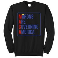 Maga Morons Are Governing America Sweatshirt