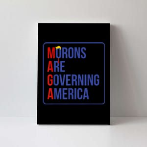 Maga Morons Are Governing America Canvas