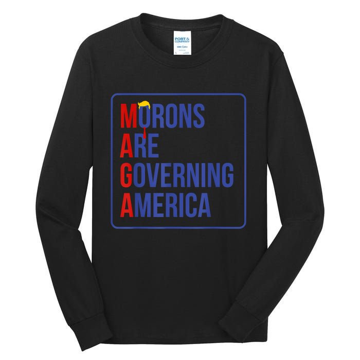 Maga Morons Are Governing America Tall Long Sleeve T-Shirt