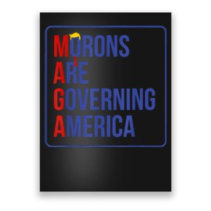 Maga Morons Are Governing America Poster