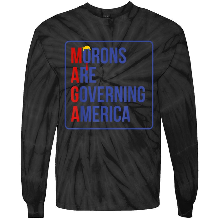 Maga Morons Are Governing America Tie-Dye Long Sleeve Shirt