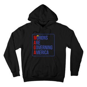 Maga Morons Are Governing America Tall Hoodie