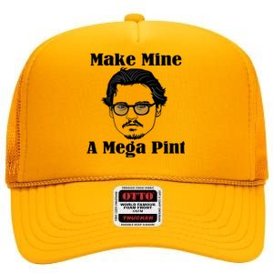 Make Mine A Mega Pint Funny High Crown Mesh Back Trucker Hat