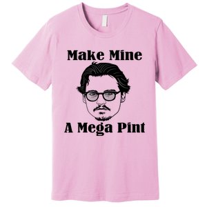 Make Mine A Mega Pint Funny Premium T-Shirt