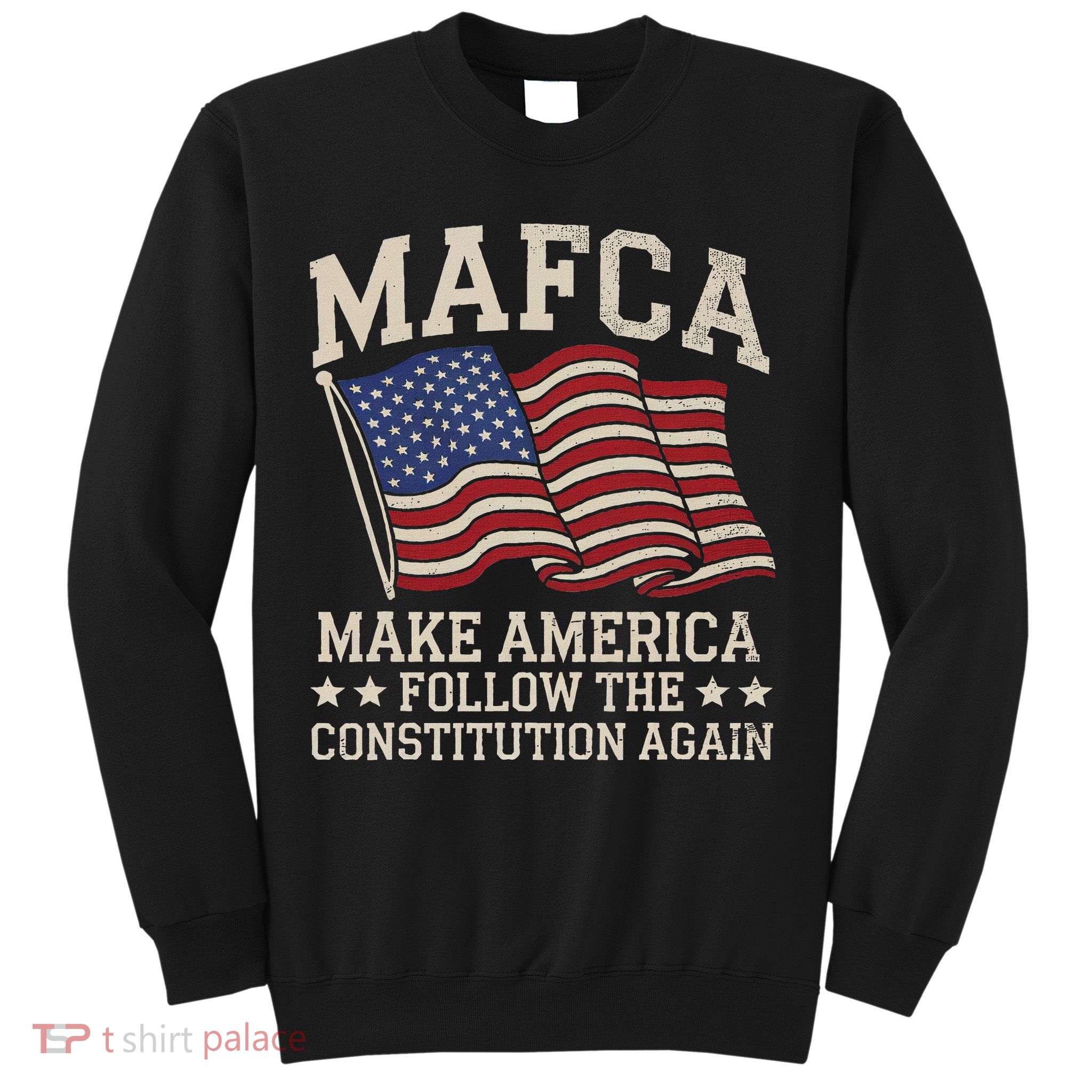 Mafca Make America Follow The Constitution Again Sweatshirt