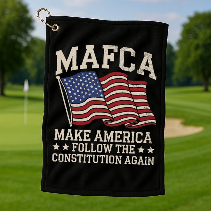 Mafca Make America Follow The Constitution Again Golf Towel