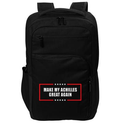 Make My Achilles Great Again Achilles Surgery Recovery Impact Tech Backpack