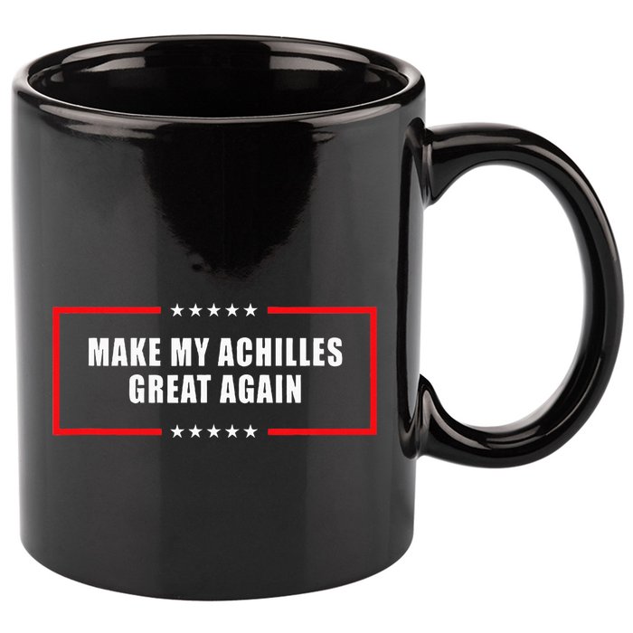 Make My Achilles Great Again Achilles Surgery Recovery 11oz C Handle Ceramic Mug