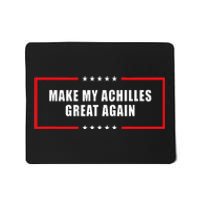 Make My Achilles Great Again Achilles Surgery Recovery Mousepad