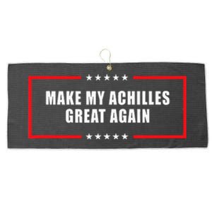 Make My Achilles Great Again Achilles Surgery Recovery Large Microfiber Waffle Golf Towel