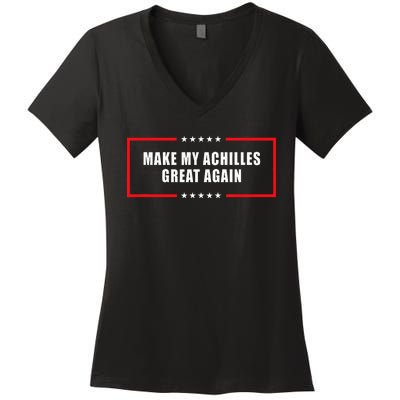 Make My Achilles Great Again Achilles Surgery Recovery Women's V-Neck T-Shirt