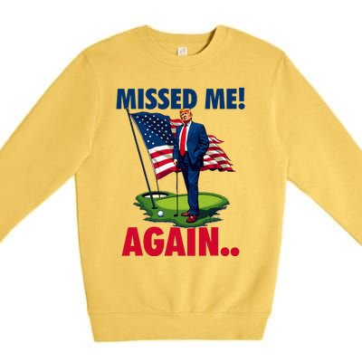 Missed Me Again You Missed Trump Golf 2024 Premium Crewneck Sweatshirt