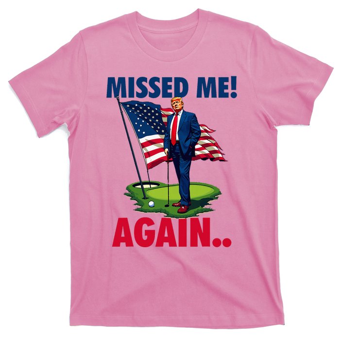 Missed Me Again You Missed Trump Golf 2024 T-Shirt