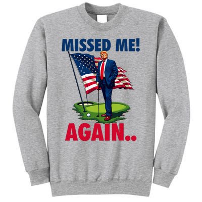 Missed Me Again You Missed Trump Golf 2024 Sweatshirt