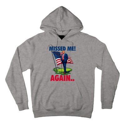 Missed Me Again You Missed Trump Golf 2024 Tall Hoodie